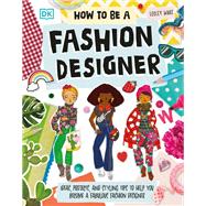 How To Be A Fashion Designer