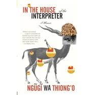 In the House of the Interpreter A Memoir