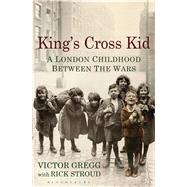 King's Cross Kid A Childhood Between the Wars