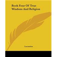 Book Four Of True Wisdom And Religion