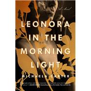 Leonora in the Morning Light A Novel
