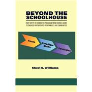 Beyond the Schoolhouse: Eight Shifts to Change the Paradigm From Schools Alone to Engaged Partnerships With Families and Communities