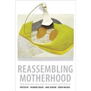 Reassembling Motherhood