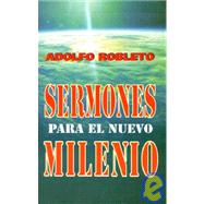 Sermones Para el Nuevo Milenio / Sermons for the New Millenium