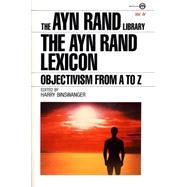 The Ayn Rand Lexicon Objectivism from A to Z