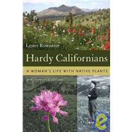 Hardy Californians: A Woman's Life With Native Plants