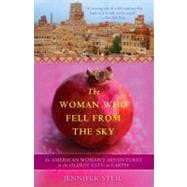 The Woman Who Fell from the Sky An American Woman's Adventures in the Oldest City on Earth