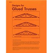 Designs for Glued Trusses
