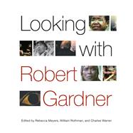 Looking With Robert Gardner