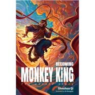 Becoming Monkey King The Untold Story