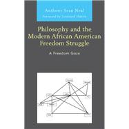 Philosophy and the Modern African American Freedom Struggle A Freedom Gaze
