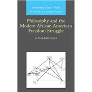 Philosophy and the Modern African American Freedom Struggle A Freedom Gaze