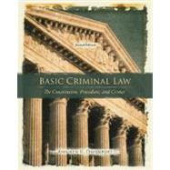 Basic Criminal Law The Constitution, Procedure, and Crimes