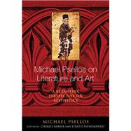 Michael Psellos on Literature and Art