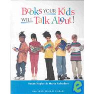 Books Your Kids Will Talk About! : A Guide to Children's Literature for Teachers and Parents