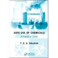 Safe Use of Chemicals: A Practical Guide