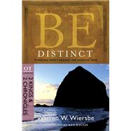 Be Distinct (2 Kings & 2 Chronicles) Standing Firmly Against the World's Tides