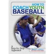 How to Coach Youth Baseball A Step-By-Step Approach