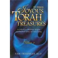 Joyous Torah Treasures: A Collection of Rabbinic Insights and Practical Advice for Daily Living