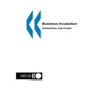 Business Incubation : International Case Studies