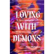 Loving with Demons Introducing your new obsession. A totally addictive, pulse-pounding and heartstopping page-turner