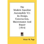 Modern Gasoline Automobile V2 : Its Design, Construction, Maintenance and Repair (1914)