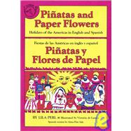 Pinatas and Paper Flowers: Holidays of the Americas in English and Spanish
