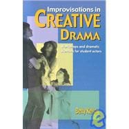 Improvisations in Creative Drama : A Program of Workshops and Dramatic Sketches for Students