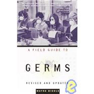 A Field Guide to Germs Revised and Updated