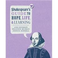 Shakespeare’s Guide to Hope, Life, and Learning