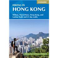 Hiking in Hong Kong Wilson, Maclehose, Hong Kong, and Lantau Trails and 21 day walks