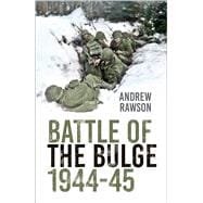 Battle of the Bulge 1944-45