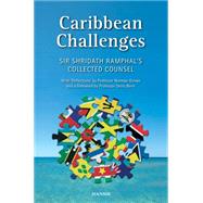Caribbean Challenges: Sir Shridath Ramphal's Collected Counsel