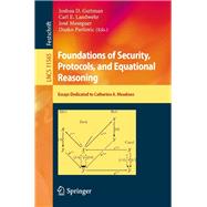 Foundations of Security, Protocols, and Equational Reasoning