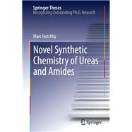 Novel Synthetic Chemistry of Ureas and Amides