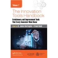 The Innovation Tools Handbook, Volume 2: Evolutionary and Improvement Tools that Every Innovator Must Know