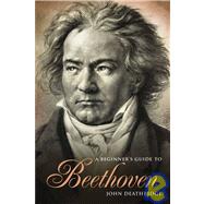 A Beginner's Guide to Beethoven