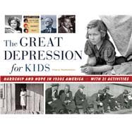 The Great Depression for Kids Hardship and Hope in 1930s America, with 21 Activities