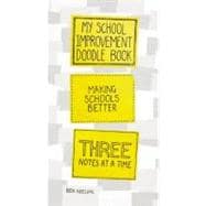 My School Improvement Doodle Book: Making Schools Better Three Notes at a Time