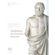 Idealskulptur der römischen Kaiserzeit : Skulpturensammlung, Staatliche Kunstsammlung Dresden, Katalog der antiken Bildwerke II, 1-2,9783777430515