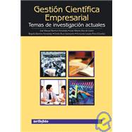 Gestion cientifica empresarial / Scientific Management Business: Temas De Investigacion Actuales / Current Research Topics