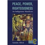 Peace, Power, Righteousness An Indigenous Manifesto