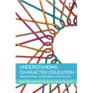 Ebook: Understanding Character Education and Personal Development: Approaches, Issues and Applications