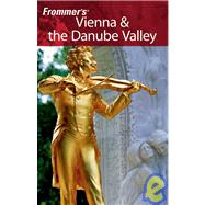 Frommer's<sup>?</sup> Vienna & the Danube Valley, 6th Edition
