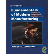 Fundamentals of Modern Manufacturing: Materials, Processes, and Systems, 2nd Edition