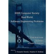IEEE Computer Society Real-World Software Engineering Problems A Self-Study Guide for Today's Software Professional