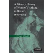 A Literary History of Women's Writing in Britain, 1660â€“1789