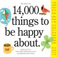 The Best of 14,000 Things to Be Happy About 2017 Calendar