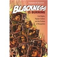 Blackness Is Burning