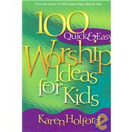 100 Quick & Easy Worship Ideas for Kids